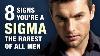8 Signs You Are A Sigma Male The Rarest Of All Men