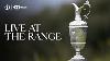 Round Two Live At The Range The 152nd Open At Royal Troon Friday Afternoon
