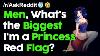 Les Hommes Ce Qu'il Y A De Plus Grand I M A Princess Red Flag R Askreddit Reddit Stories Top Posts